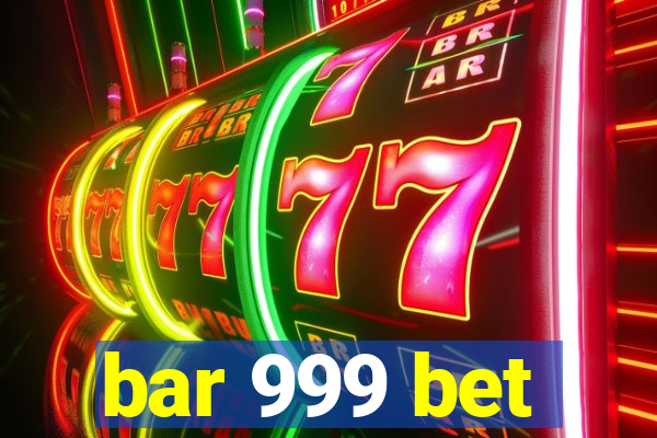 bar 999 bet